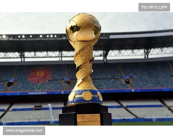 国际足联联合会杯:全球顶级球队的荣耀之战与精彩碰撞 国际足联联合会杯:全球顶级球队的荣耀之战与精彩碰撞